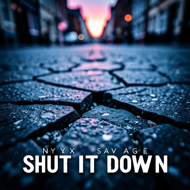“Shut It Down” – NYX SAVAGE