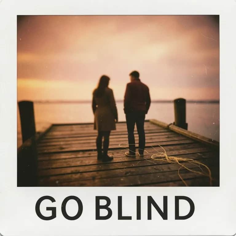 Go Blind.
