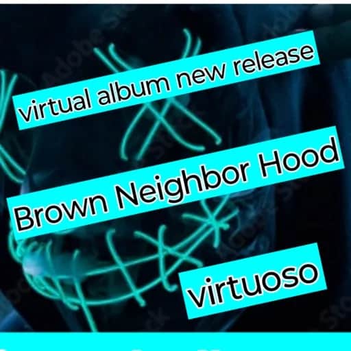 Virtuoso new releases... Brown neighborhood