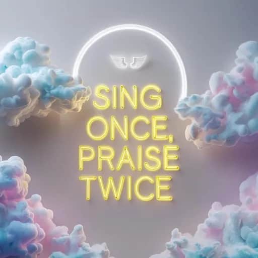 Sing Once, Pray Twice