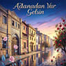 ADANADAN YAR GELSİN